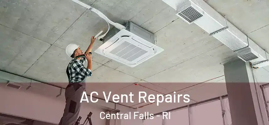  AC Vent Repairs Central Falls - RI