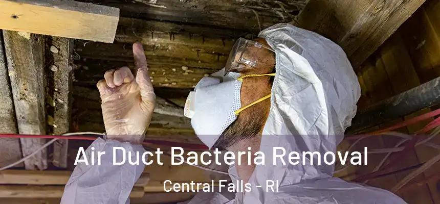 Air Duct Bacteria Removal Central Falls - RI