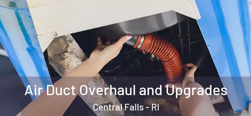 Air Duct Overhaul and Upgrades Central Falls - RI