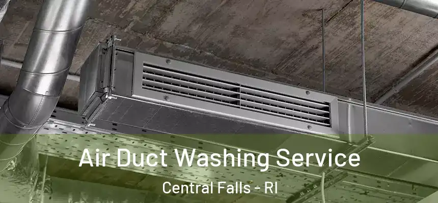Air Duct Washing Service Central Falls - RI