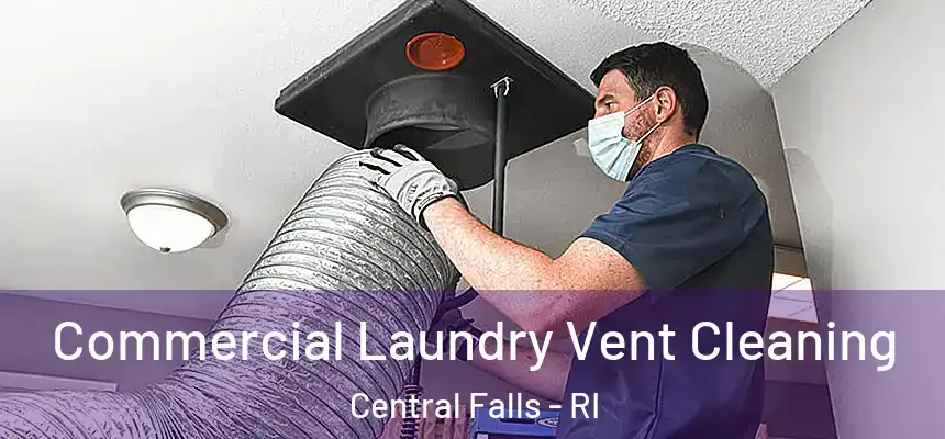 Commercial Laundry Vent Cleaning Central Falls - RI