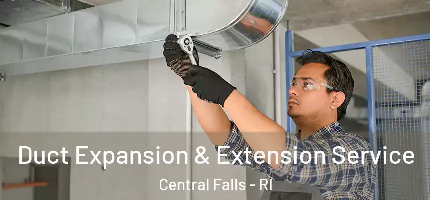 Duct Expansion & Extension Service Central Falls - RI