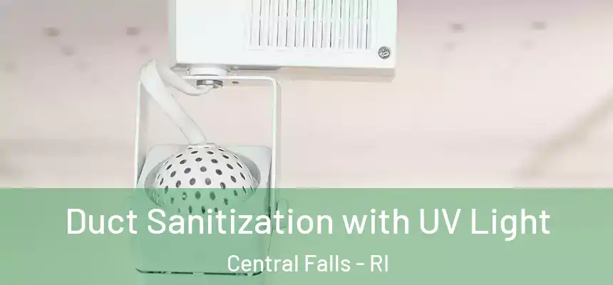  Duct Sanitization with UV Light Central Falls - RI