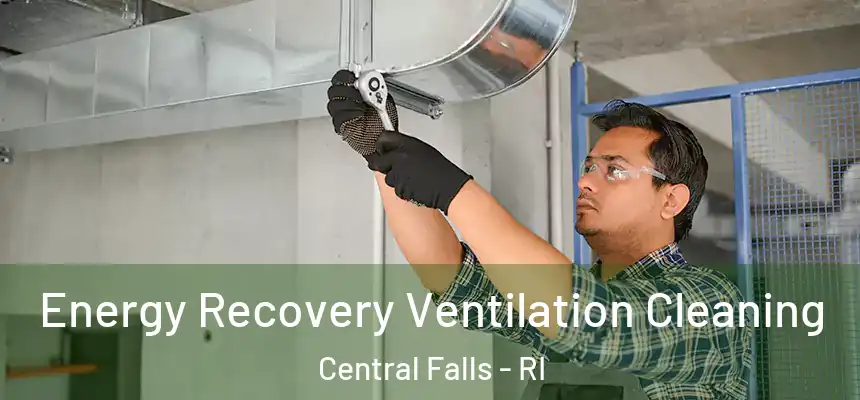 Energy Recovery Ventilation Cleaning Central Falls - RI