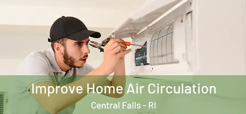  Improve Home Air Circulation Central Falls - RI