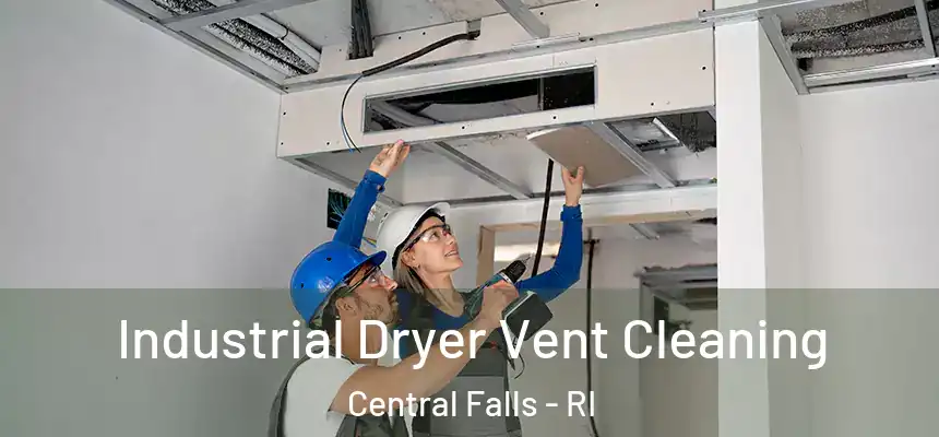 Industrial Dryer Vent Cleaning Central Falls - RI