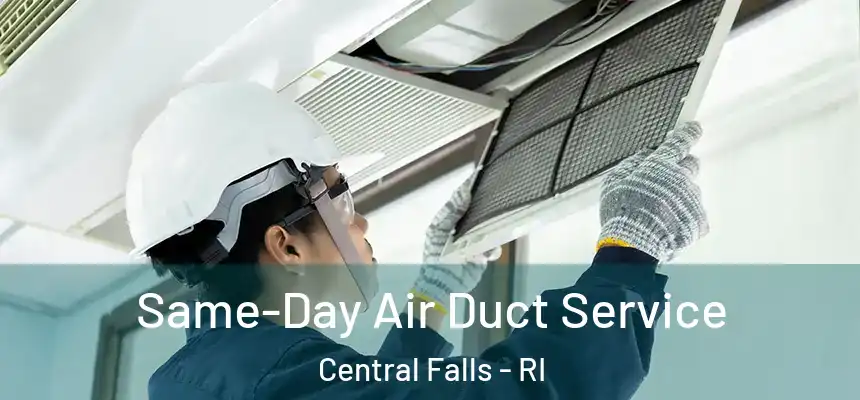  Same-Day Air Duct Service Central Falls - RI